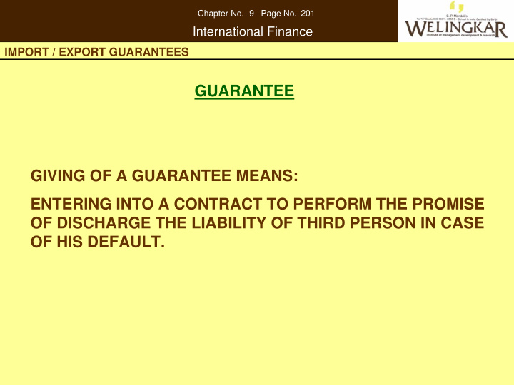 guarantee giving of a guarantee means entering into a