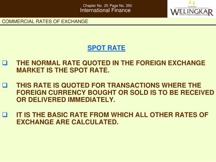 spot rate the normal rate quoted in the foreign exchange