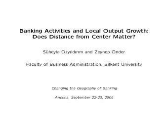 Banking Activities and Local Output Growth:  Does Distance from Center Matter?  uheyla