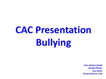 Bullying  John Heiderscheidt  Randal Ellison  Sue Smith  School District U-46  Myth or Fact  1.