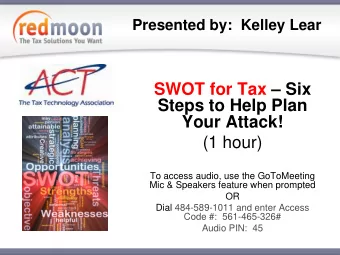 SWOT for Tax  Six  Steps to Help Plan  Your Attack!  (1 hour)  To access audio, use the