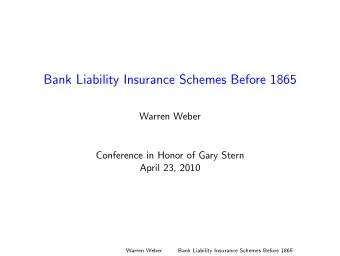 Bank Liability Insurance Schemes Before 1865  Warren Weber  Conference in Honor of Gary Stern
