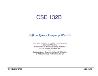 CSE 132B  SQL as Query Language (Part I)