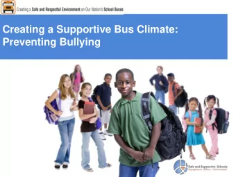 Preventing Bullying  Introductions  The school(s) for which you drive a bus.  How long have you