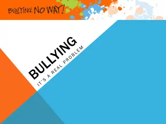 WHY THE FOCUS ON BULLYING?  School wide f  focus and  nd stance on  n una  unacceptable behaviour.