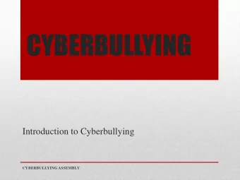 CYBERBULLYING  Introduction to Cyberbullying  CYBERBULLYING ASSEMBLY  CYBERBULLYING:  IF YOU ARE