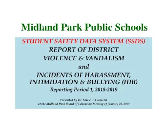 Midland Park Public Schools  STUDENT SAFETY DATA SYSTEM (SSDS)  REPORT OF DISTRICT  VIOLENCE &amp;