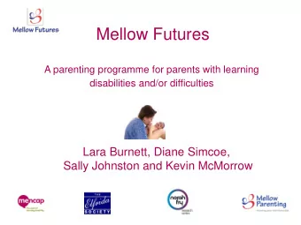 Mellow Futures  A parenting programme for parents with learning  disabilities and/or difficulties