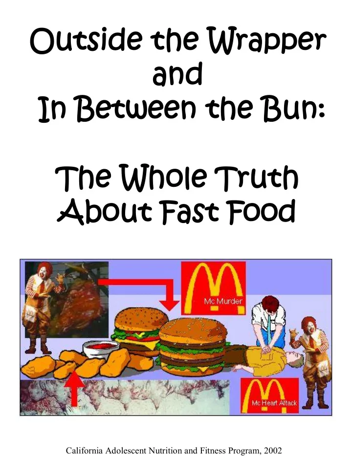 outside the wrapper and in between the bun the whole