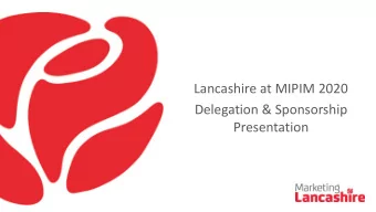 Lancashire at MIPIM 2020  Delegation &amp; Sponsorship  Presentation  MIPIM Cannes is    The