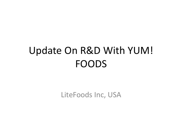 update on r amp d with yum foods