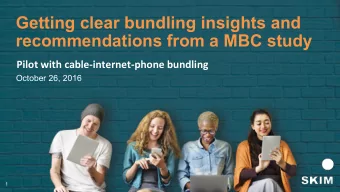 Getting clear bundling insights and recommendations from a MBC study  Pilot with