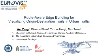 Route-Aware Edge Bundling for  Visualizing Origin-Destination Trails in Urban Traffic Wei Zeng 1 ,