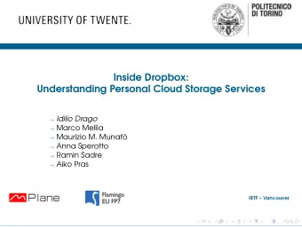 Inside Dropbox:  Understanding Personal Cloud Storage Services  Idilio Drago  Marco Mellia