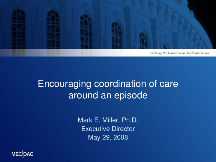 encouraging coordination of care around an episode