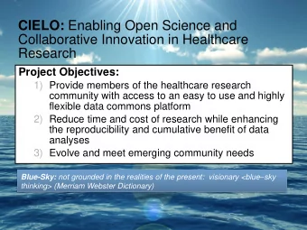 Research  Project Objectives:  1) Provide members of the healthcare research  community with access