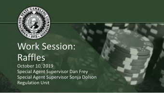 Work Session:  Presentation Title  Raffles  Date  October 10, 2019  Presenter Name, Title  Special