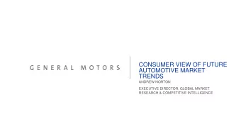 CONSUMER VIEW OF FUTURE  AUTOMOTIVE MARKET  TRENDS  ANDREW NORTON  EXECUTIVE DIRECTOR, GLOBAL