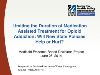 Addiction: Will New State Policies  Help or Hurt?  Medicaid Evidence-Based Decisions Project  June