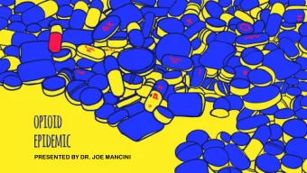 PRESENTED BY DR. JOE MANCINI  DESPAIRING STATISTICS  Accidental death from opioid overdose has