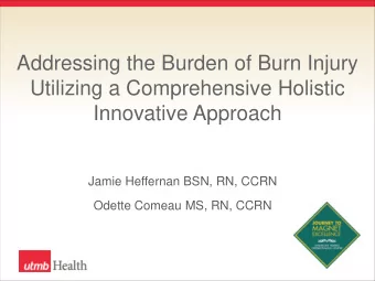 Utilizing a Comprehensive Holistic  Innovative Approach  Jamie Heffernan BSN, RN, CCRN  Odette