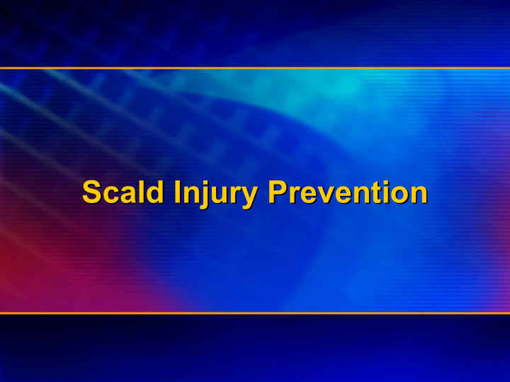 scald injury prevention scald injury prevention