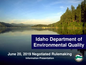 Idaho Department of  Environmental Quality  June 20, 2019 Negotiated Rulemaking  Information
