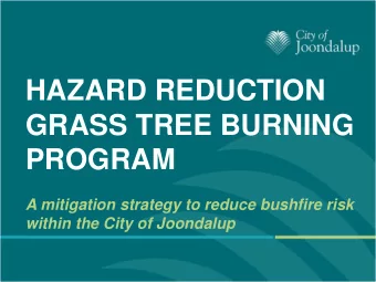 GRASS TREE BURNING  PROGRAM  A mitigation strategy to reduce bushfire risk  within the City of