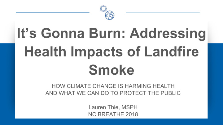 it s gonna burn addressing health impacts of landfire