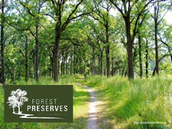 Deer Grove Forest Preserve  Forest Preserves  of Cook County  Established in 1915  We are the