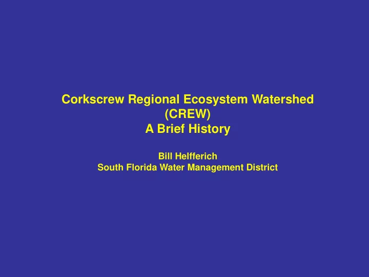 corkscrew regional ecosystem watershed crew a brief
