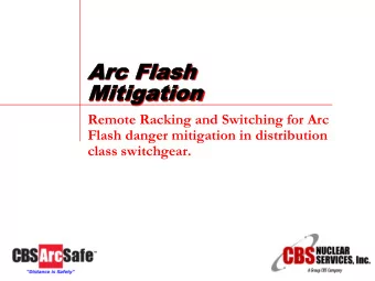 Arc Flash  Arc Flash  Mitigation  Mitigation  Remote Racking and Switching for Arc  Flash danger