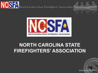 NORTH CAROLINA STATE  FIREFIGHTERS ASSOCIATION  www.ncsfa.com  After a devastating five-alarm