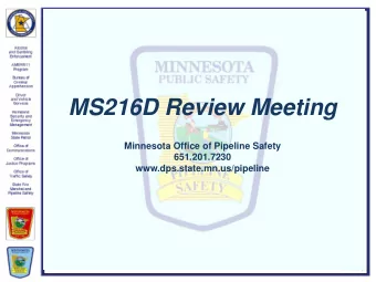 MS216D Review Meeting  Minnesota Office of Pipeline Safety  651.201.7230