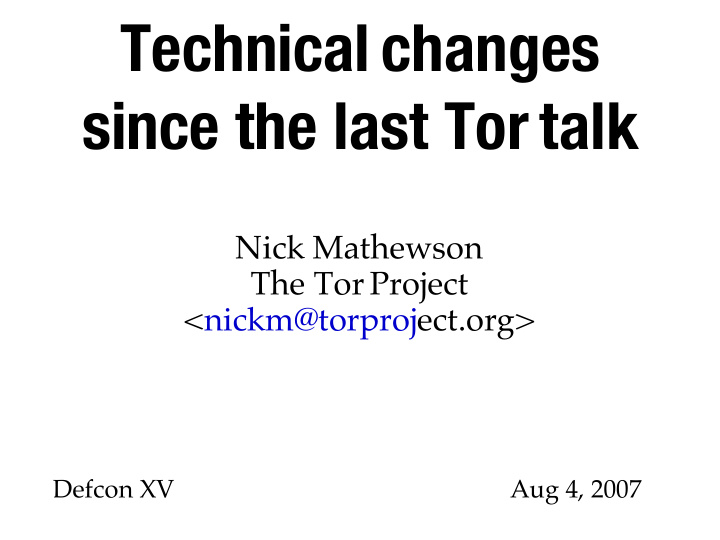 technical changes since the last tor talk