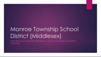 Monroe Township School  District (Middlesex)  HOW THE HOLD-HARMLESS PROVISION IS ACTUALLY HARMING