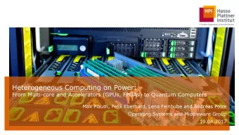 Heterogeneous Computing on Power:  From Multi-core and Accelerators (GPUs, FPGAs) to Quantum