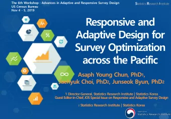Responsive and  Adaptive Design for  Survey Optimization  across the Pacific Asaph Young Chun, PhD