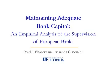 Maintaining Adequate  Bank Capital:  An Empirical Analysis of the Supervision  of European Banks