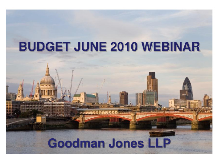 budget june 2010 webinar goodman jones llp graeme blair