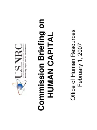 Commission Briefing on  Office of Human Resources  HUMAN CAPITAL  February 1, 2007  Agenda