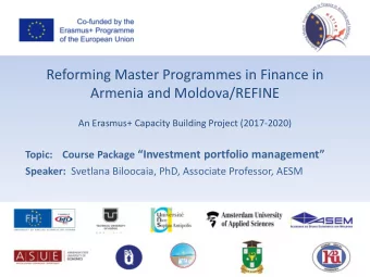 Reforming Master Programmes in Finance in  Armenia and Moldova/REFINE  An Erasmus+ Capacity