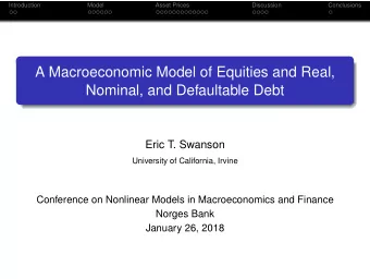 A Macroeconomic Model of Equities and Real,  Nominal, and Defaultable Debt  Eric T. Swanson