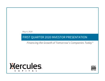 FIRST QUARTER 2020 INVESTOR PRESENTATION  Financing the Growth of Tomorrows Companies Today  TM