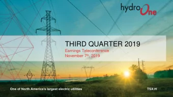 THIRD QUARTER 2019  Earnings Teleconference November 7 th , 2019  One of North Americas largest