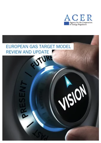 EUROPEAN GAS TARGET MODEL  REVIEW AND UPDATE  European Gas Target Model  review and update  January