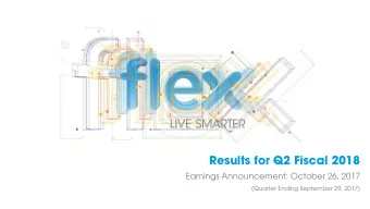 Results for Q2 Fiscal 2018  Earnings Announcement: October 26, 2017  (Quarter Ending September 29,