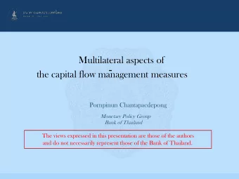 Multilateral aspects of  -  the capital flow management measures  Pornpinun Chantapacdepong