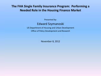 The FHA Single Family Insurance Program:  Performing a Needed Role in the Housing Finance Market