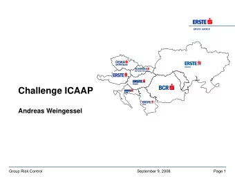Challenge ICAAP  Andreas Weingessel  Group Risk Control  September 9, 2008  Page 1  Agenda  ERSTE